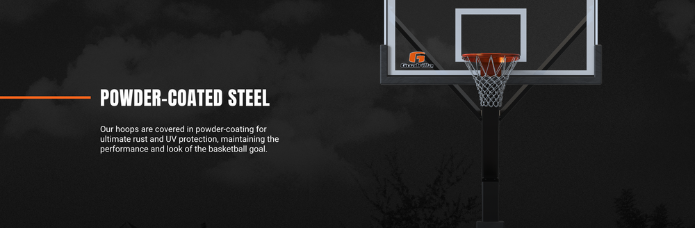 Powder-Coated Steel; Our hoops are covered in powder-coating for ultimate rust and UV protection, maintaining the performance and look of the basketball goal.